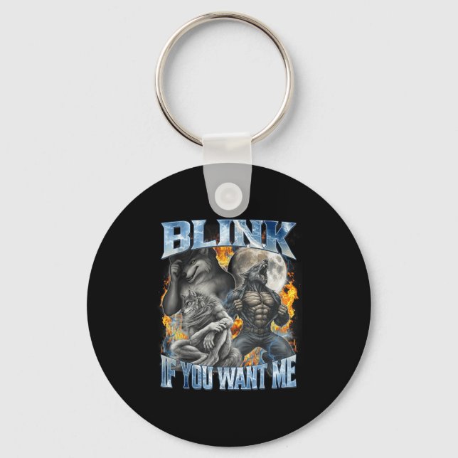 Blink If You Want Me Funny Alpha Wolf Bootleg Meme Keychain (Front)