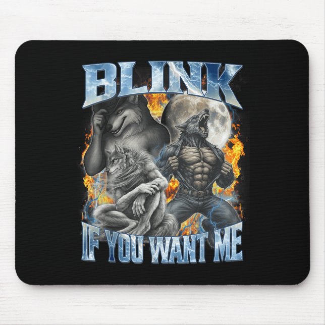 Blink If You Want Me Funny Alpha Wolf Bootleg Meme Mouse Pad (Front)