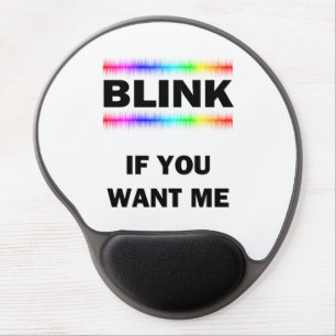 Blink If You Want Me Gel Mouse Pad