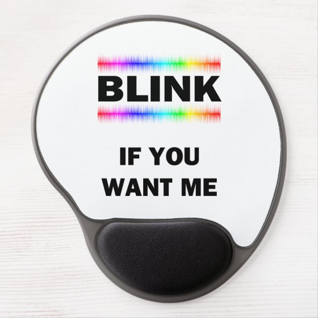 Blink If You Want Me Gel Mouse Pad (Front)