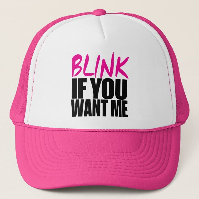 Blink If You Want Me Trucker Hat (Front)