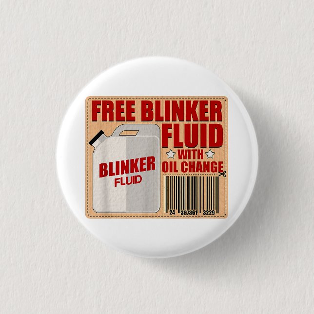 Blinker Fluid Idiot Gag gift shirt for Mechanics i Button (Front)