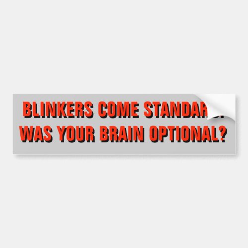 Blinkers are Standard _ Brains are Optional Red Bumper Sticker