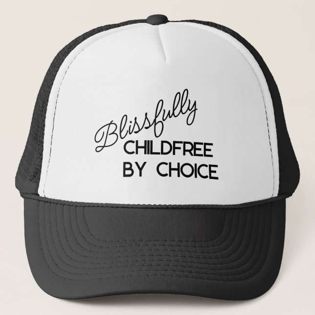 Blissfully Childfree by Choice Trucker Hat (Front)