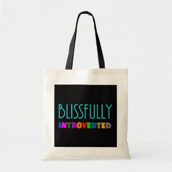 Blissfully Introverted Tote Bag by FestiveFair at Zazzle