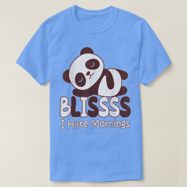 Blissss Panda I Hate Mornings Lazy Sleeping Relaxi T-Shirt (Design Front)