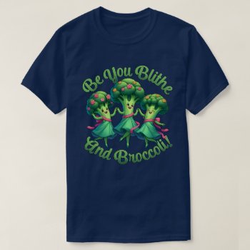Blithe And Broccoli T-shirt by opheliasart at Zazzle