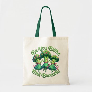 Blithe And Broccoli Tote Bag by opheliasart at Zazzle