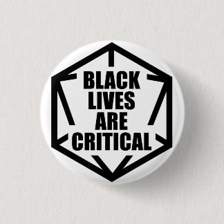 BLM Black Lives are Critical [B&W] Button
