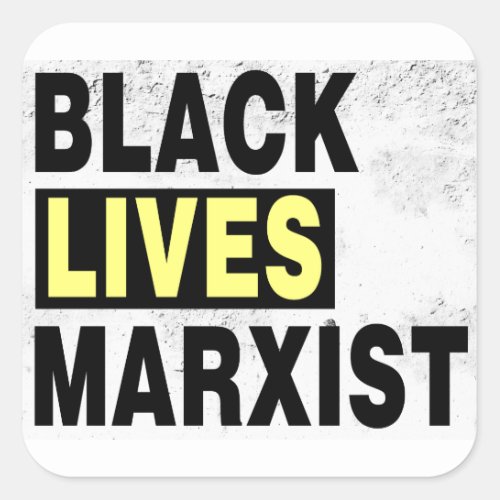 BLM Black Lives Marxist Square Sticker