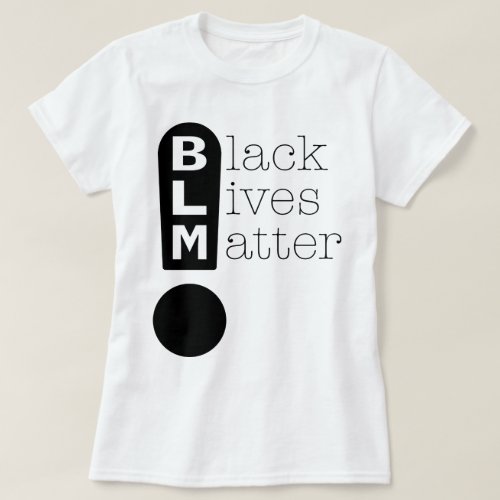 BLM Exclamation Mark Supporting Black Lives Matter T_Shirt