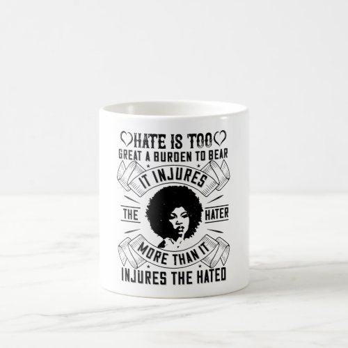 BLM _ Hate is too great a burden to bear Coffee Mug