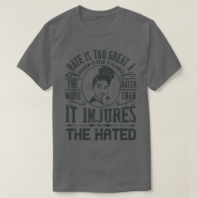 BLM Hate is too great a burden to bear T-Shirt (Design Front)