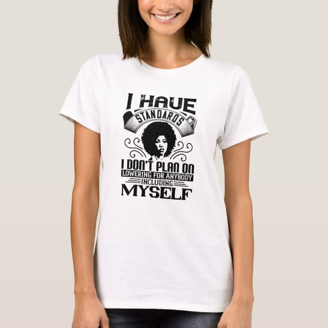 BLM - Never lower your standards T-Shirt (Front)
