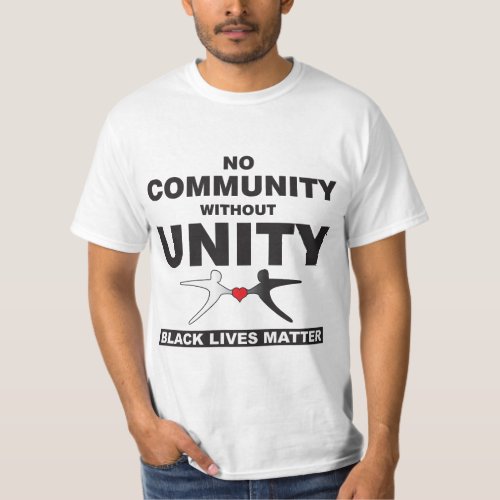 BLM _ No Community Without Unity _ style 2 T_Shirt