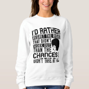 BLM - Prefer the chances to regret risks Sweatshirt