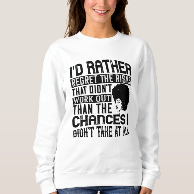 BLM - Prefer the chances to regret risks Sweatshirt (Front)