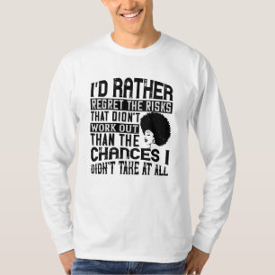 BLM - Prefer the chances to regret risks T-Shirt