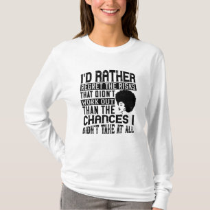 BLM - Prefer the chances to regret risks T-Shirt