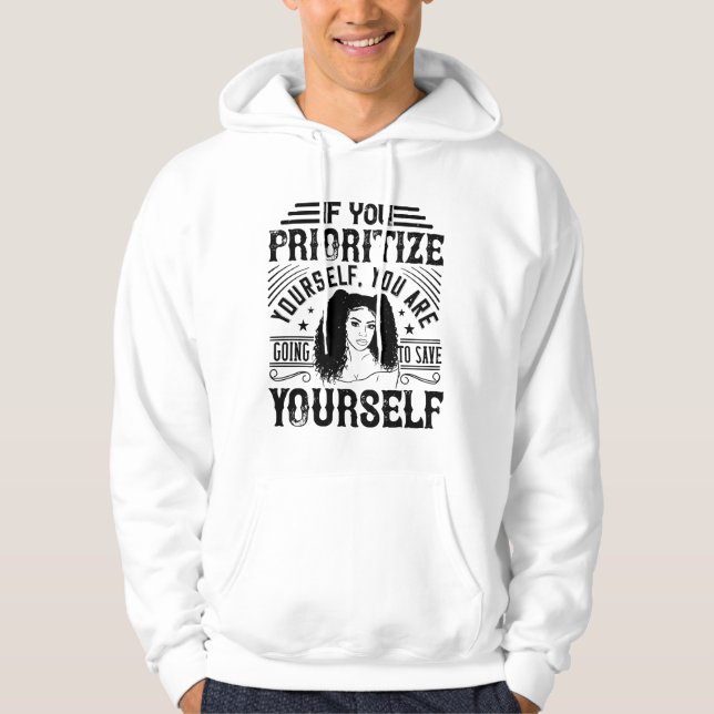BLM - Prioritize yourself save yourself Hoodie (Front)