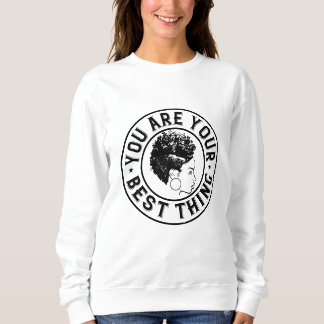 BLM - You are your best thing Sweatshirt (Front)