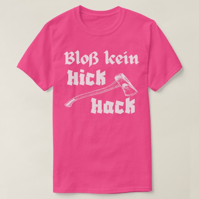 Blo Kein Hickhack Holzhacker Axt Holzfller T-Shirt (Design Front)
