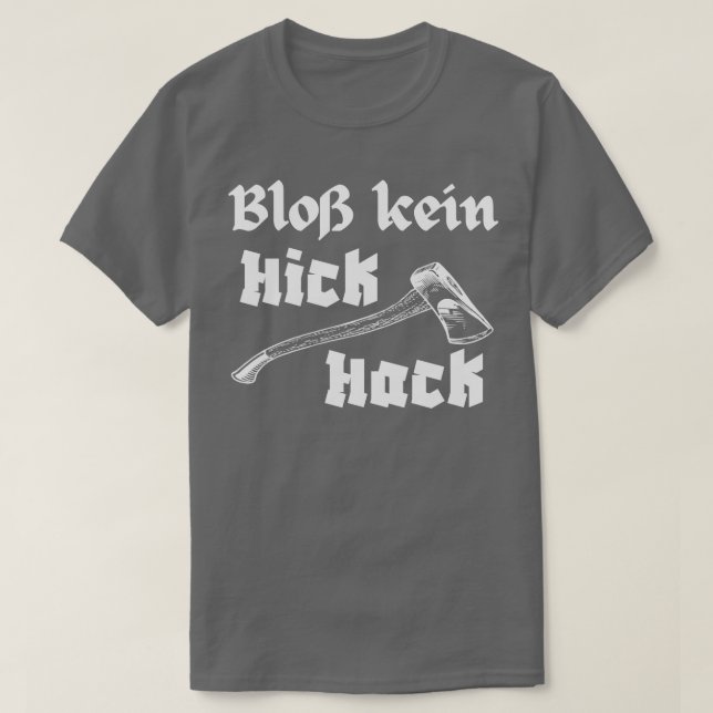 Blo Kein Hickhack Holzhacker Axt Holzfller T-Shirt (Design Front)