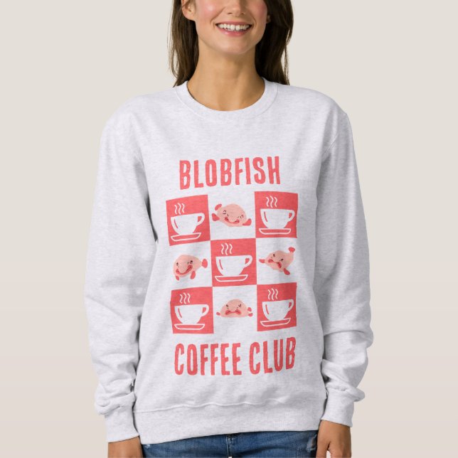 BLOBFISH COFFEE CLUB Fun Custom Text Sweatshirt (Front)