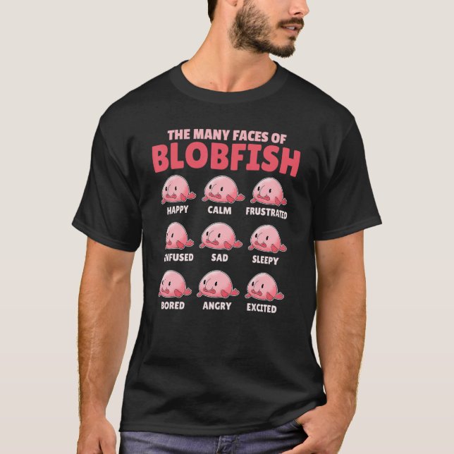 Blobfish Explanation The Many Faces Of Blobfish T-Shirt (Front)