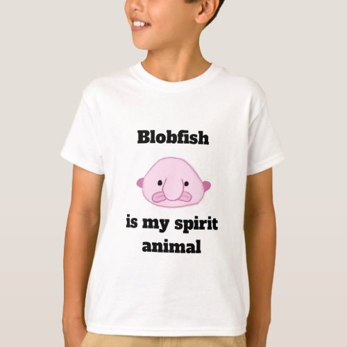 Blobfish is my spirit animal T_Shirt