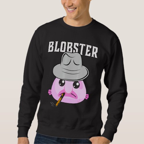 Blobfish Mobster Blobster Fish Fedora Hat And Ciga Sweatshirt