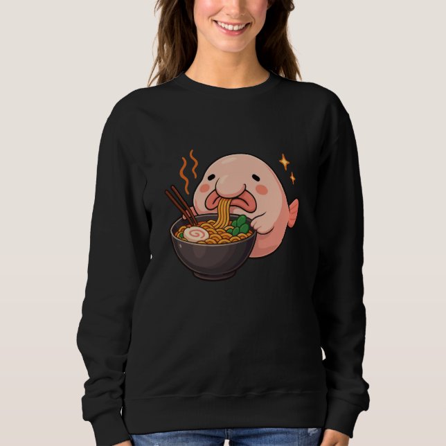 Blobfish with Noodles Ramen Kawaii Blobfish   1 Sweatshirt (Front)