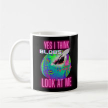 Blobs Are Sexy Funny Meme Weirdcore Humor Design