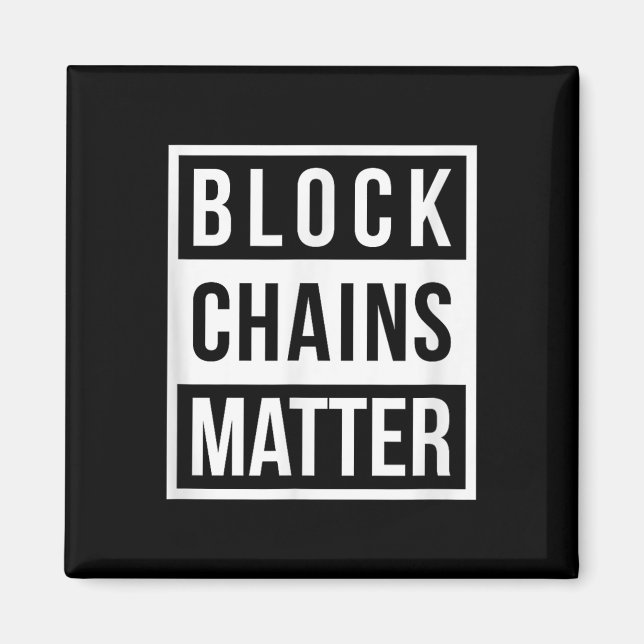 Block Chains - Funny Blockchain Crypto Gift  Magnet (Front)