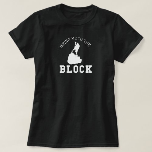 Block Island Map _ Bring me to the Block T_Shirt