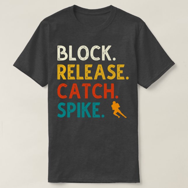 Block Release Catch Spike 1 T-Shirt (Design Front)