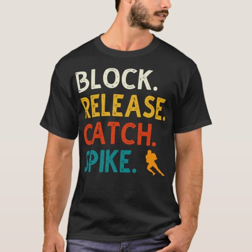 Block Release Catch Spike 1 T_Shirt