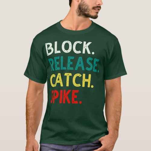 Block Release Catch Spike 3 T_Shirt