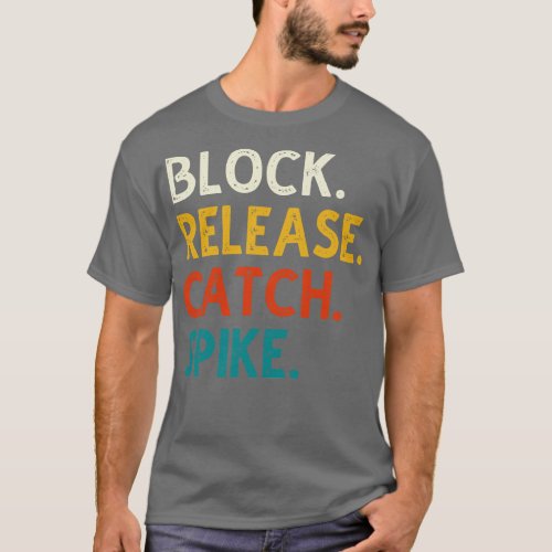 Block Release Catch Spike 4 T_Shirt