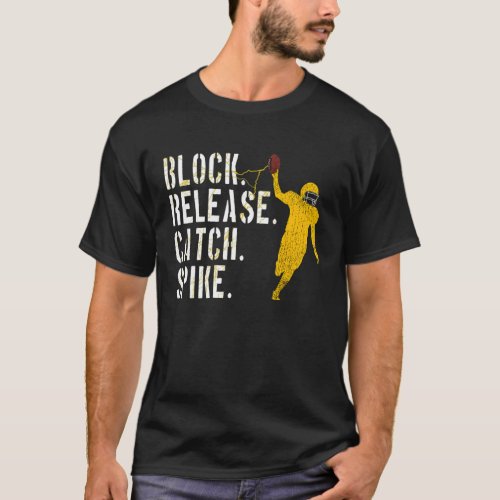 Block Release Catch Spike  National Tight End Day  T_Shirt