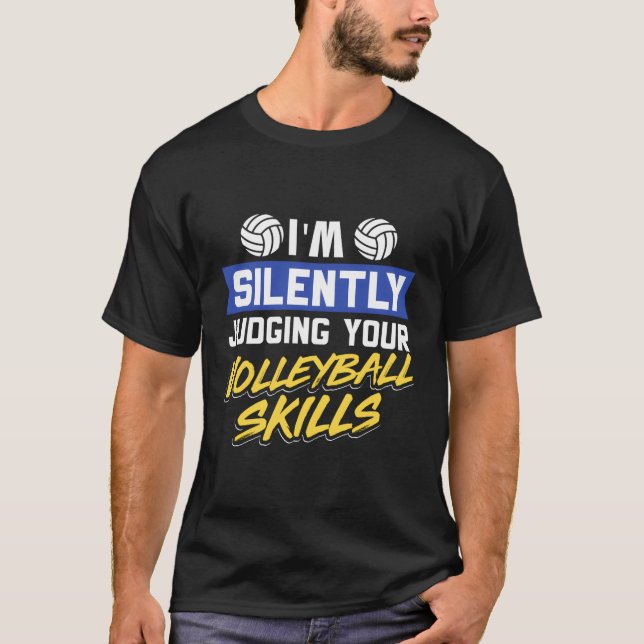 Blocker Spiker I'M Silently Judging Your Volleybal T-Shirt (Front)