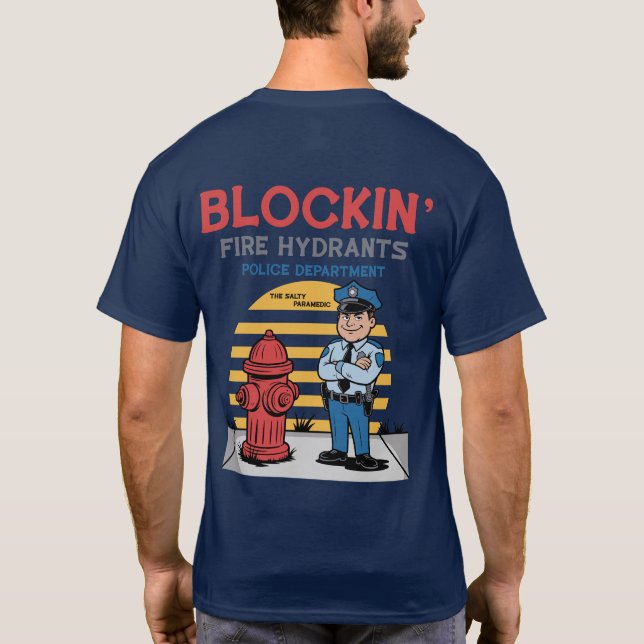Blockin' Fire Hydrants Police Department T-Shirt (Back)