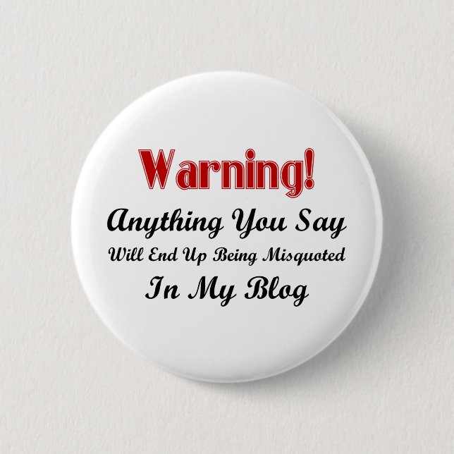 Blog Warning Pinback Button (Front)