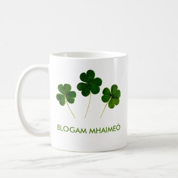 Blogam Mhaimeó - Grandma's Cuppa In Irish Gaelic Coffee Mug by AllThingsCeltic at Zazzle