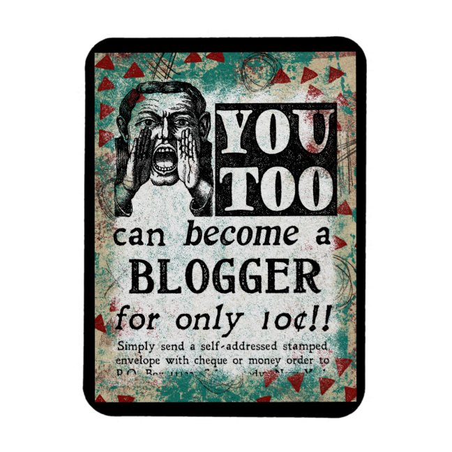 Blogger Magnet - You Can Become