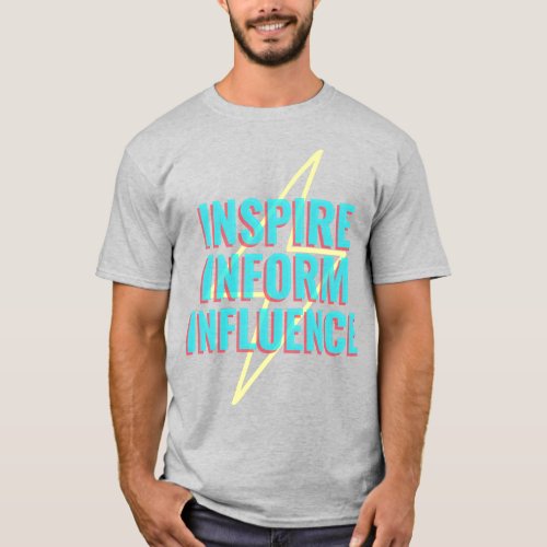Bloggers ability to inspire and influence  T_Shirt