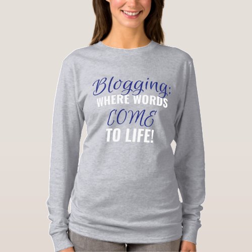 Bloggers make words come to life T_Shirt