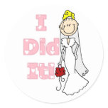 Blond Bride I Did It Tshirts and Gifts Classic Round Sticker