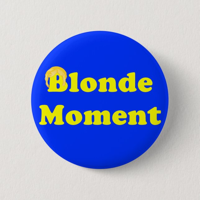 Blond Moment Pinback Button (Front)