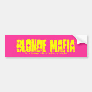 BLONDE MAFIA BUMPER STICKER